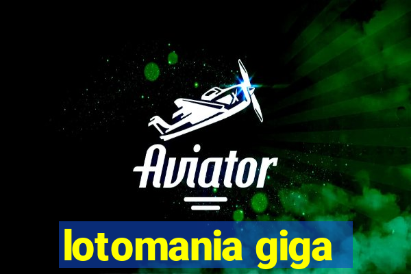 lotomania giga